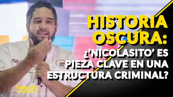 HISTORIA OSCURA: ¿’Nicolasito’ es pieza clave en una estructura criminal? – VIDEO