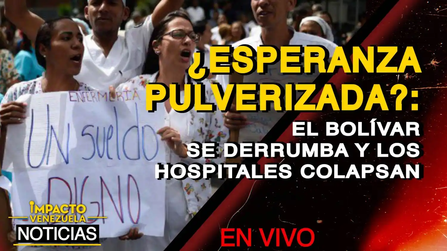 ¿ESPERANZA PULVERIZADA?: el bolívar se derrumba y los hospitales colapsan – VIDEO