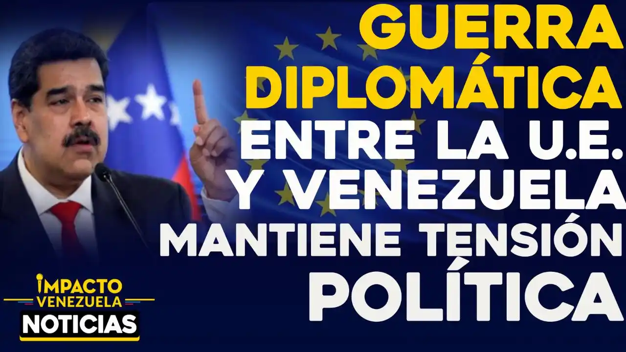 Medidas de reciprocidad: UE declara persona “Non grata” a representante de Maduro