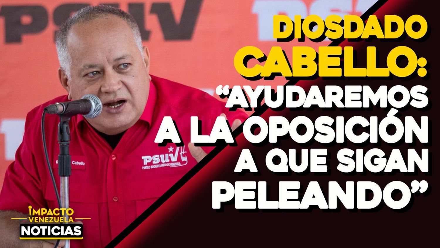 DIOSDADO CABELLO: “ayudaremos a la oposición a que sigan peleando” – VIDEO IMPACTO VENEZUELA