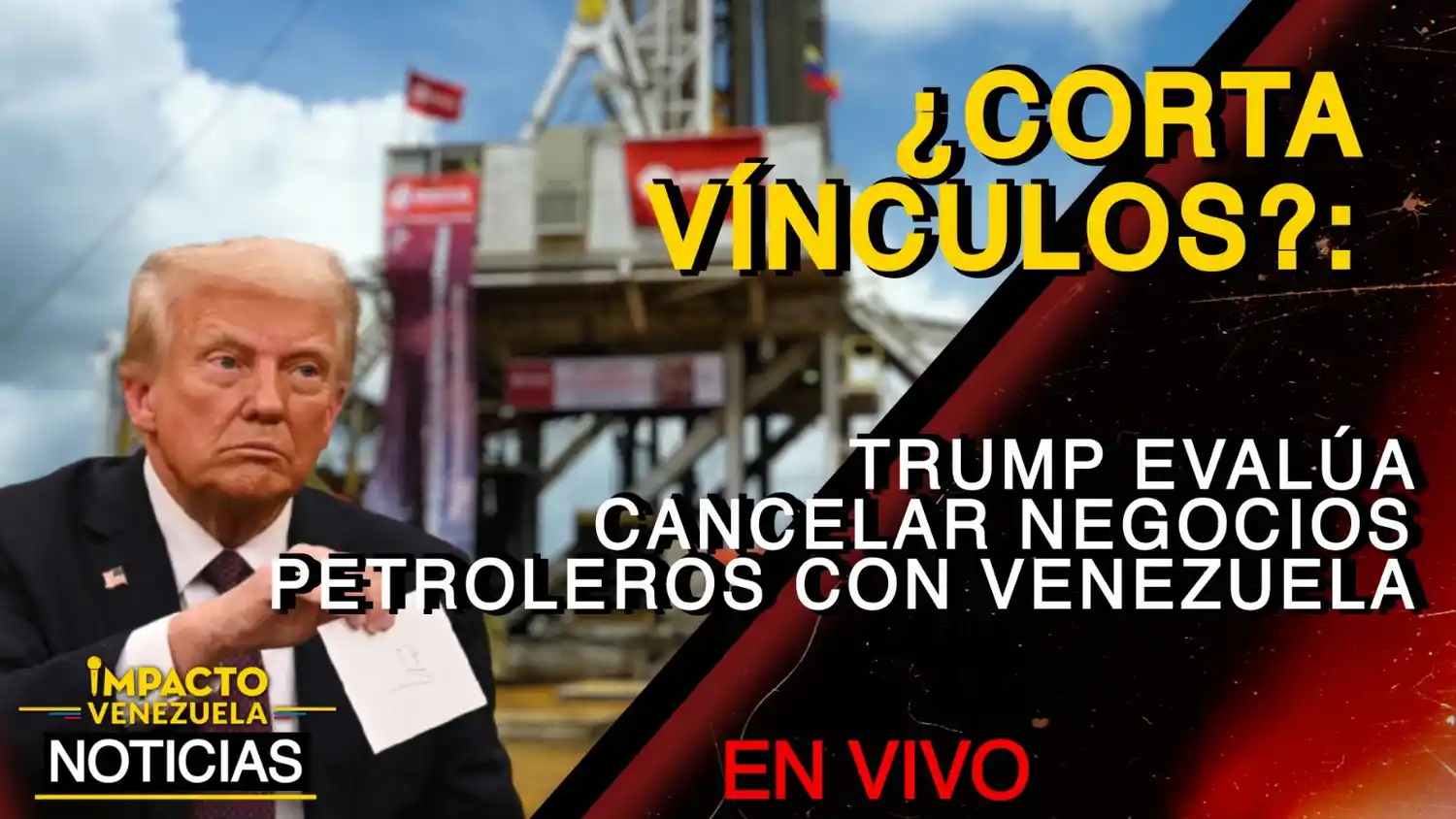 ¿CORTA VÍNCULOS?: Trump evalúa cancelar negocios petroleros con Venezuela- VIDEO
