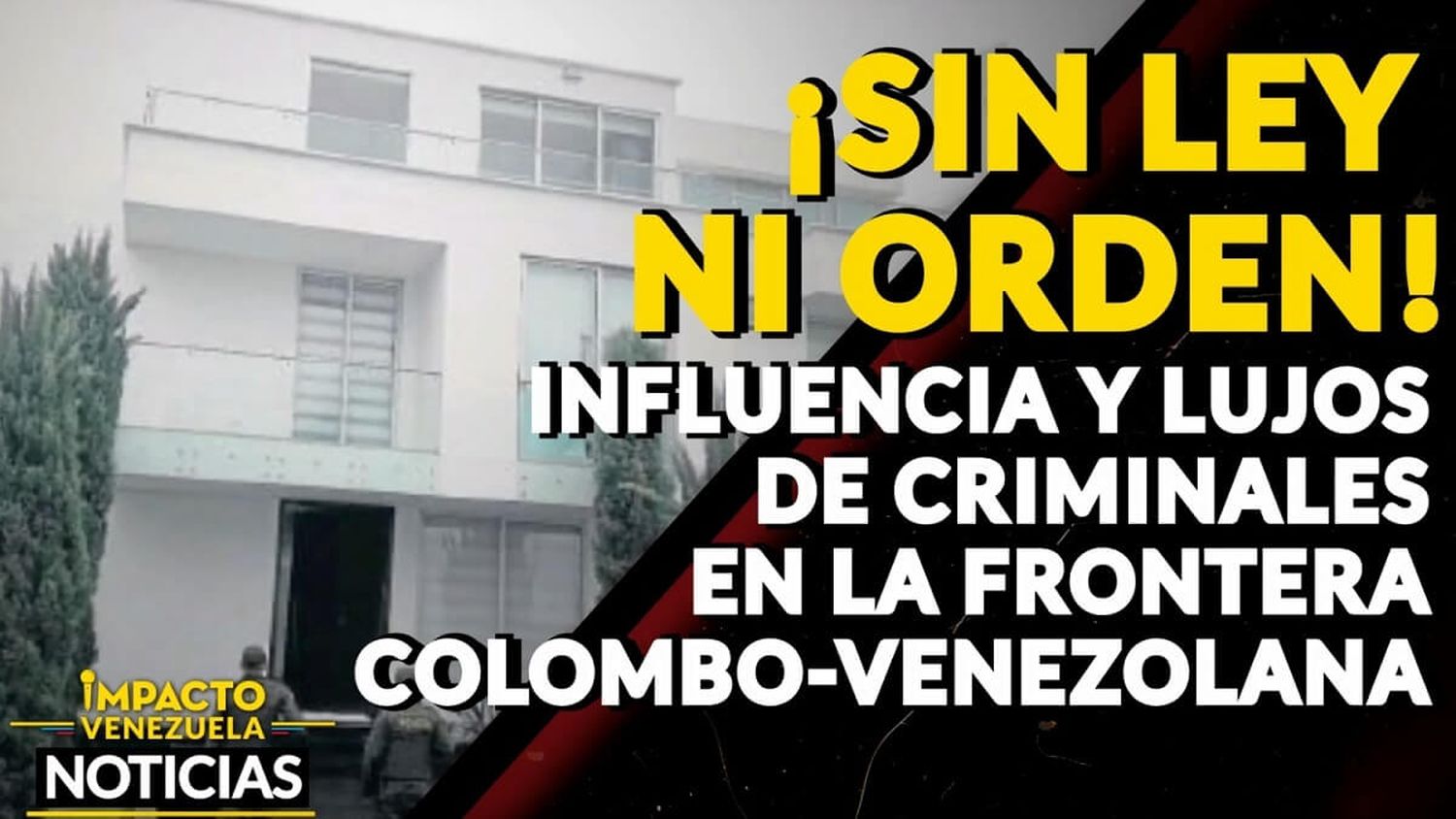 ¡SIN LEY NI ORDEN! Influencia y lujos de criminales en la frontera – VIDEO IMPACTO VENEZUELA