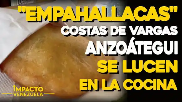 «EMPAHALLACAS» Costas de Vargas y Anzoátegui se lucen en la cocina
