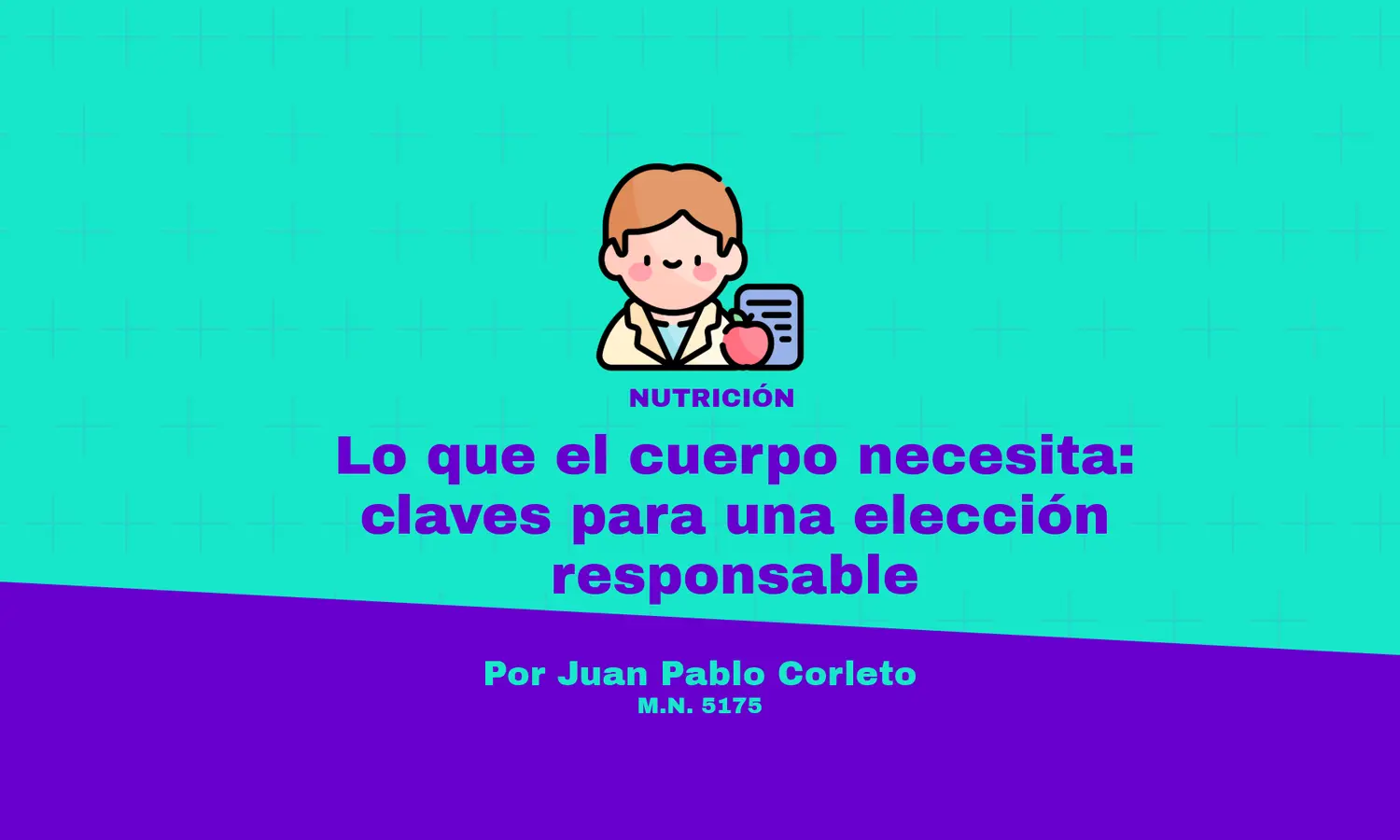 La columna del nutricionista Juan Pablo Corleto.