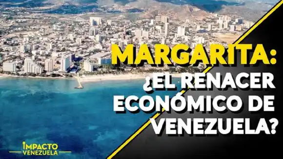 MARGARITA  ¿El renacer económico de Venezuela? -Venezuela Sin Filtro