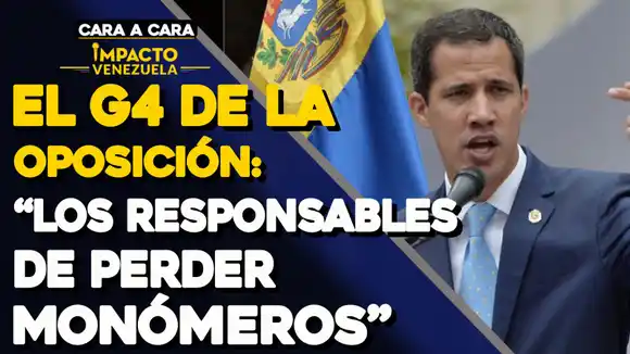 El G4 de la oposición: “los responsables de perder Monómeros” |Cara a Cara