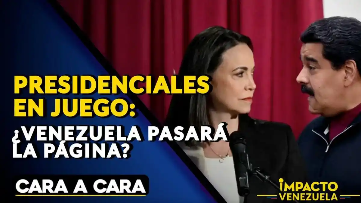 PRESIDENCIALES EN JUEGO: ¿Venezuela pasará la página? –  Cara a Cara