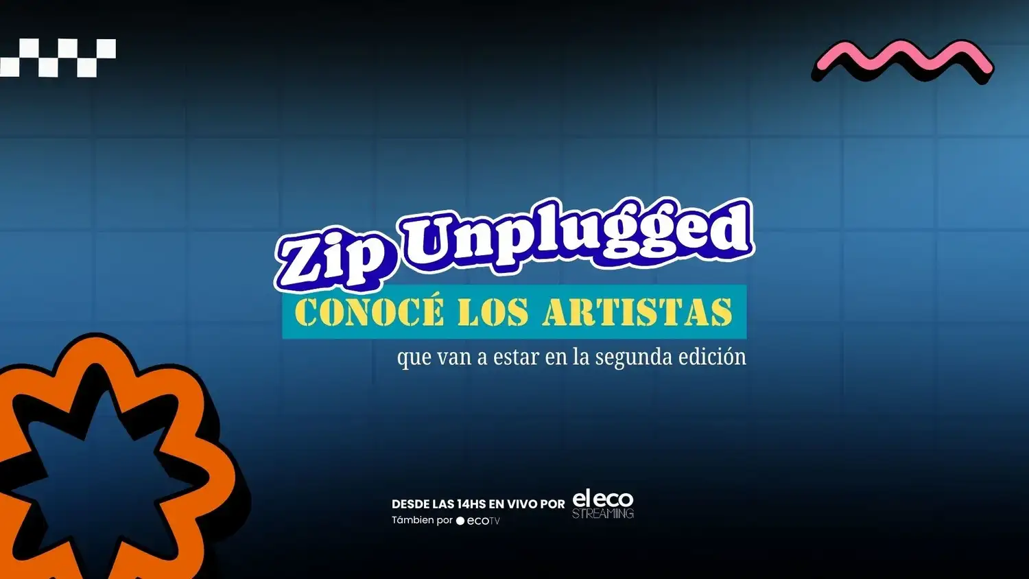 Zip Unplugged 2 comenzará elpróximo 19 de junio