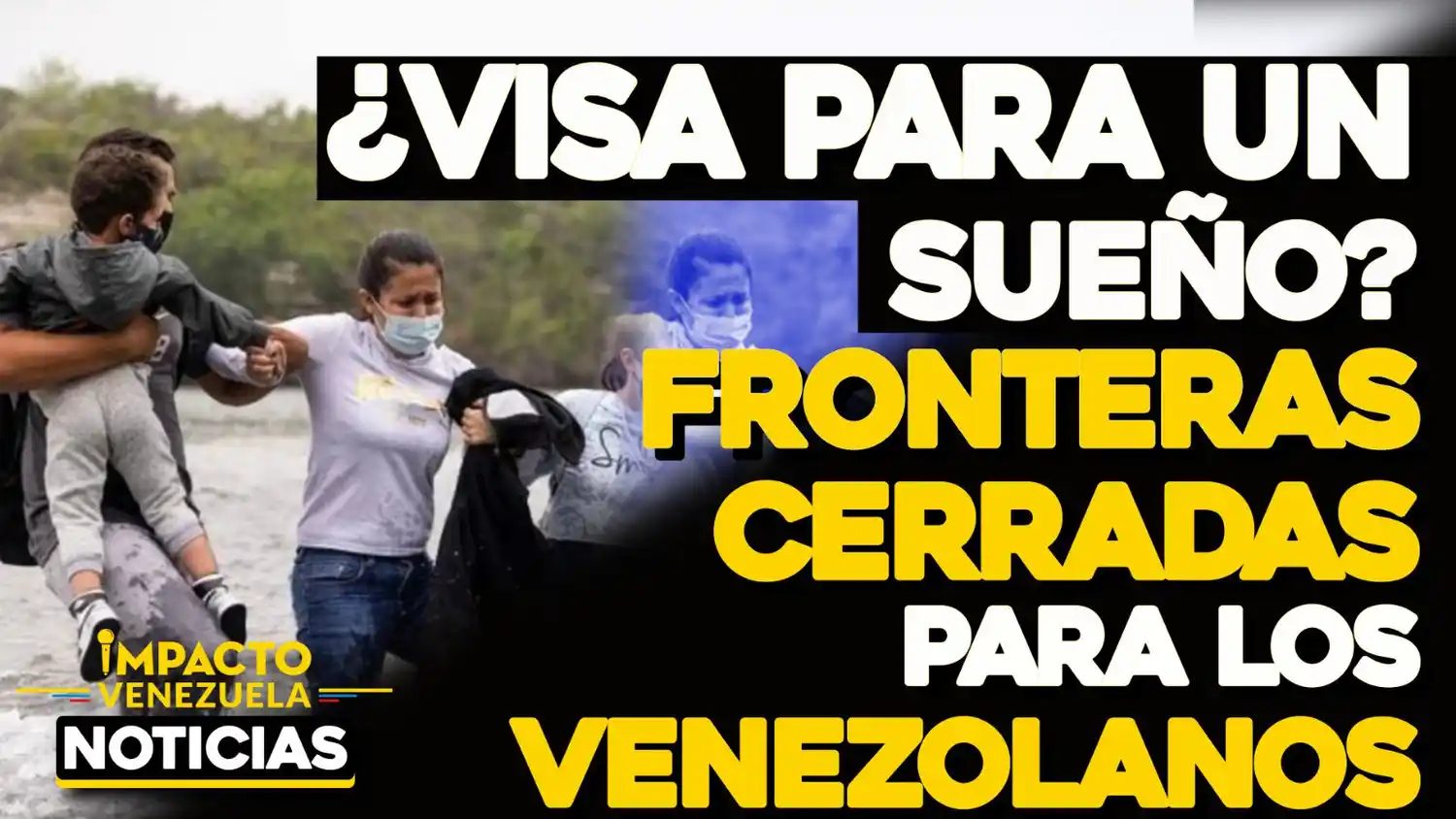 VIDEO – NOTICIAS IMPACTO VENEZUELA – ¿Visa para un sueño? fronteras cerradas para los venezolanos