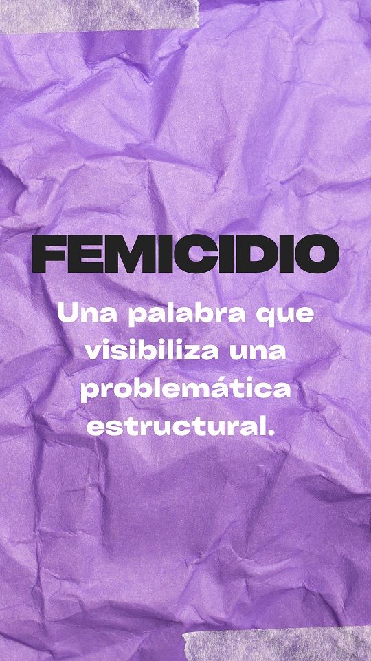 Femicidio: Una palabra que visibiliza una problemática estructural.