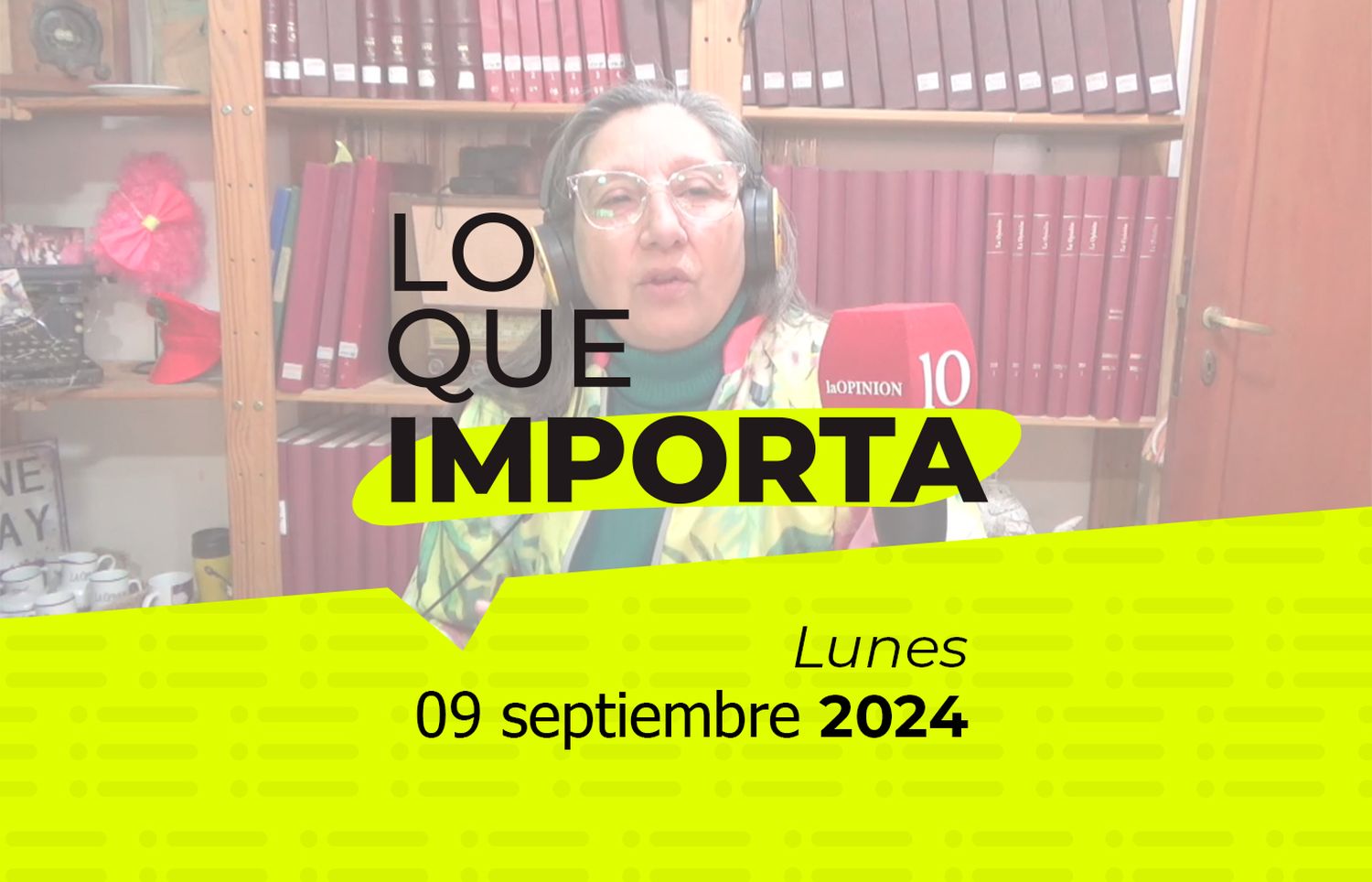 Lo que importa - Lunes 09 de septiembre de 2024