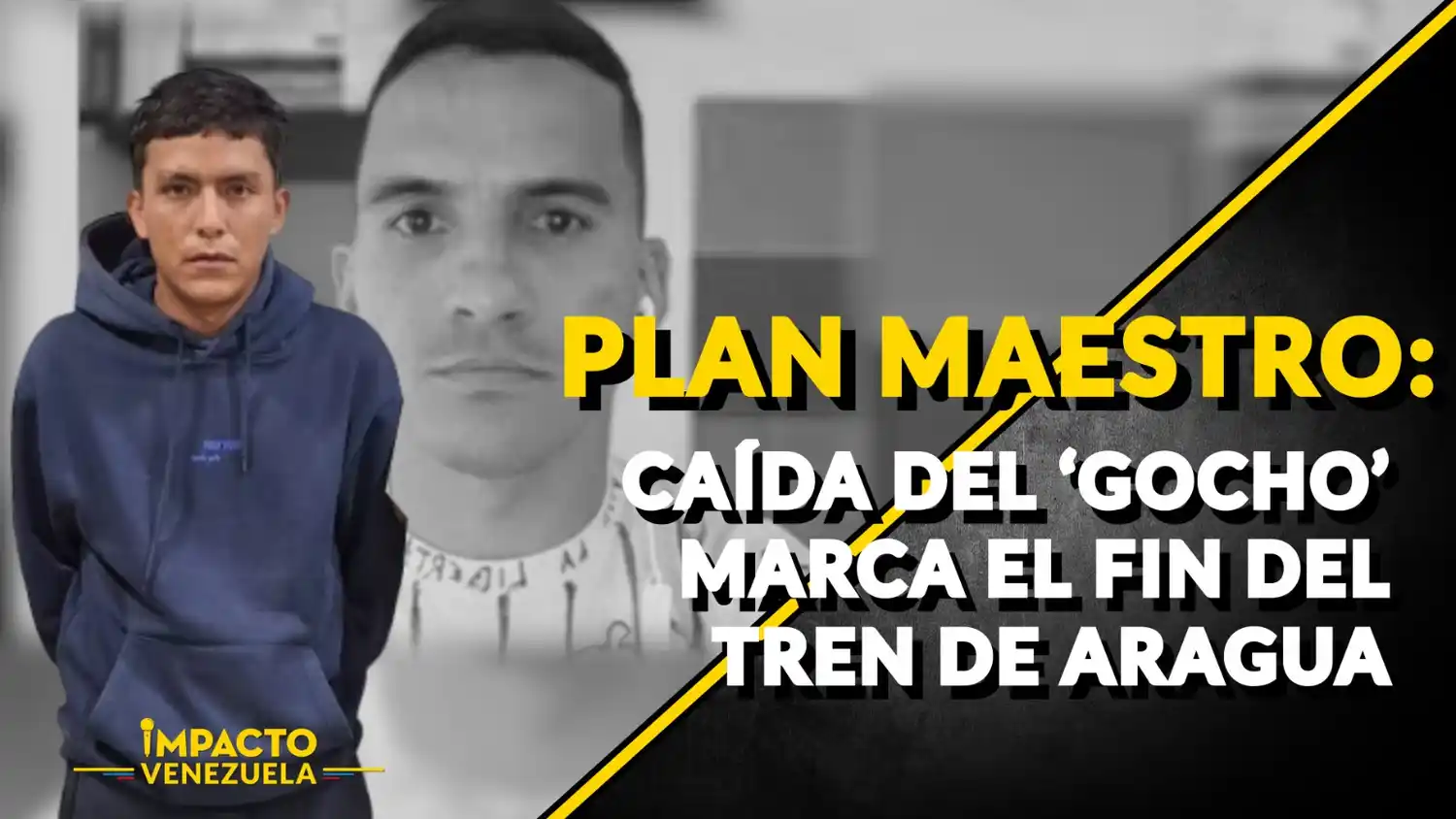 PLAN MAESTRO: caída del ‘Gocho’ marca el fin del Tren de Aragua – VIDEO
