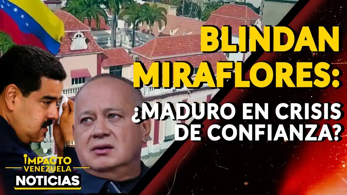 BLINDAN MIRAFLORES ¿Maduro en crisis de confianza? – VIDEO