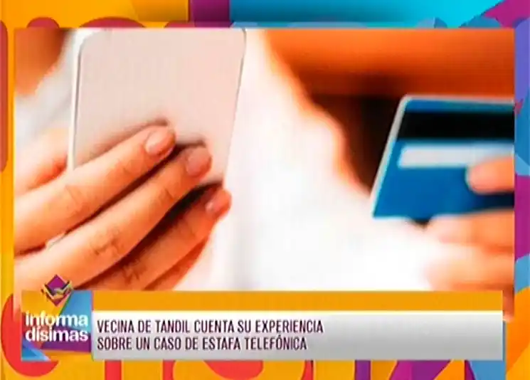 Vecina de Tandil cuenta su experiencia sobre un caso de estafa telefónica
