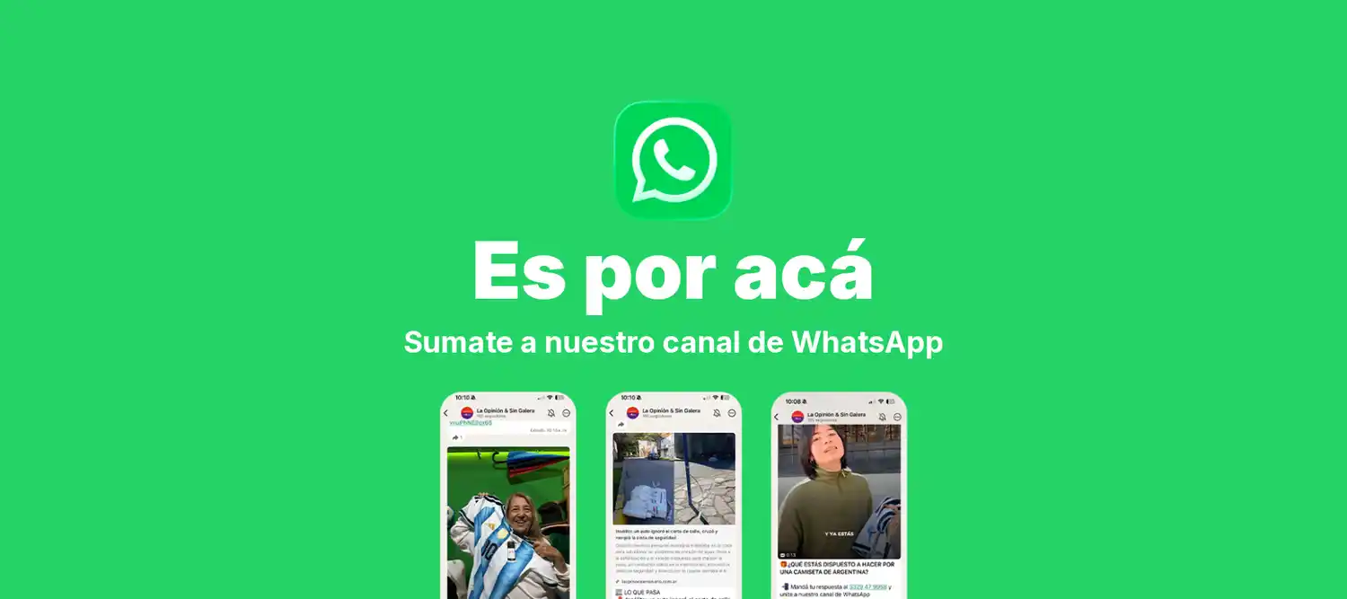 Es por acá: súmate al canal de WhatsApp de La Opinión & Sin Galera y recibí las noticias al instante