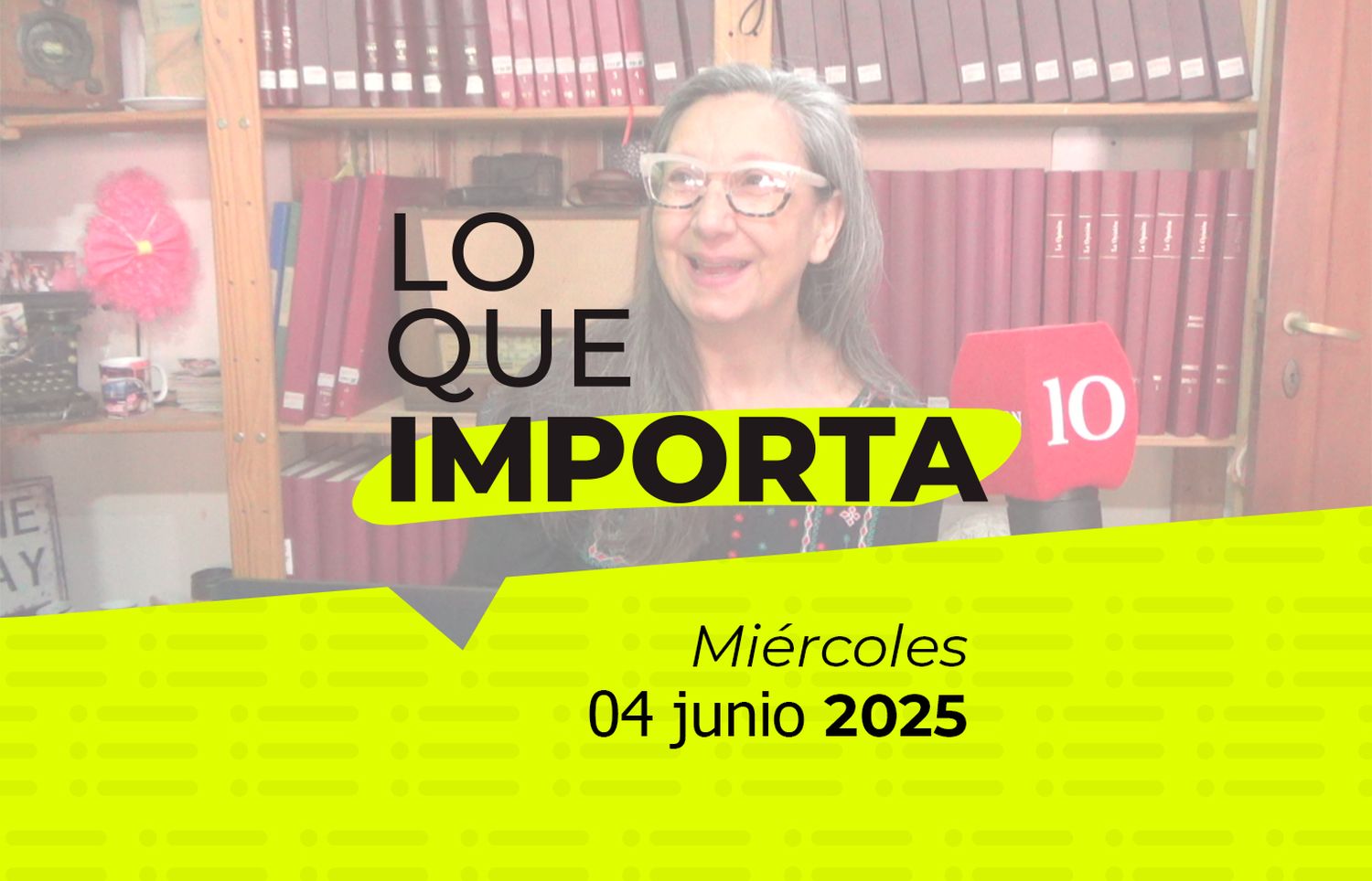 Lo que importa - Miércoles 04 de junio de 2025