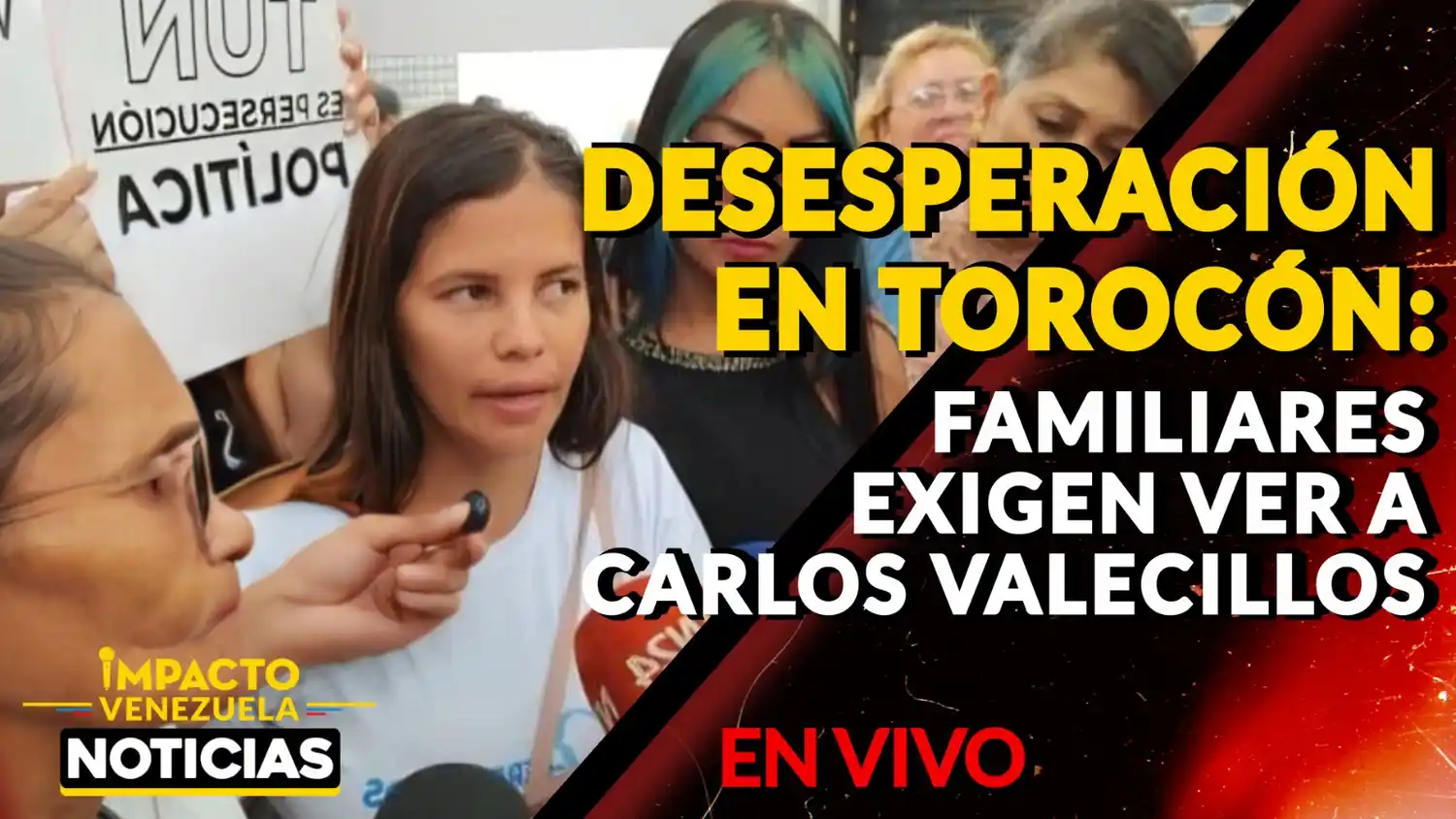 DESESPERACIÓN EN TOCORÓN: Familiares exigen ver a Carlos Valecillos – VIDEO