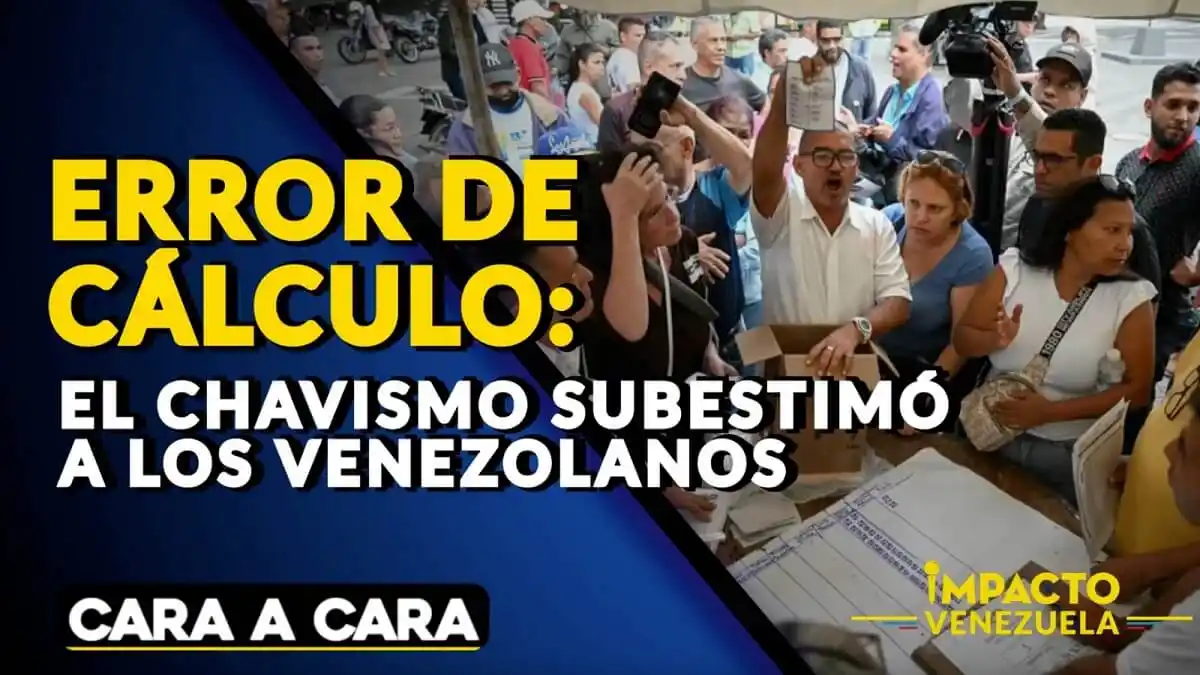 ERROR DE CÁLCULO: el chavismo subestimó a los venezolanos – Cara a Cara