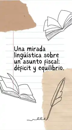 Una mirada lingüística sobre un asunto fiscal: déficit y equilibrio.