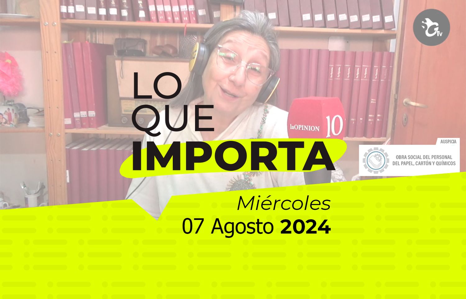 Lo que importa - Miércoles 07 de Agosto de 2024
