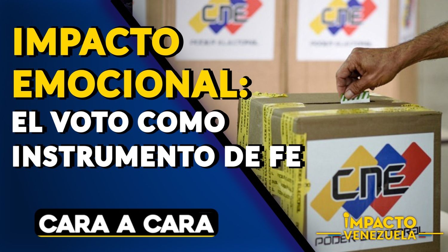 IMPACTO EMOCIONAL: el voto como instrumento de fe – Cara a Cara