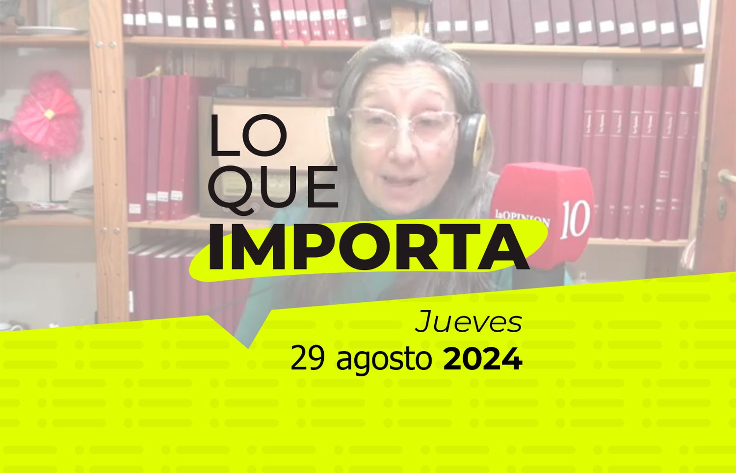 Lo que importa - Jueves 29 de agosto de 2024