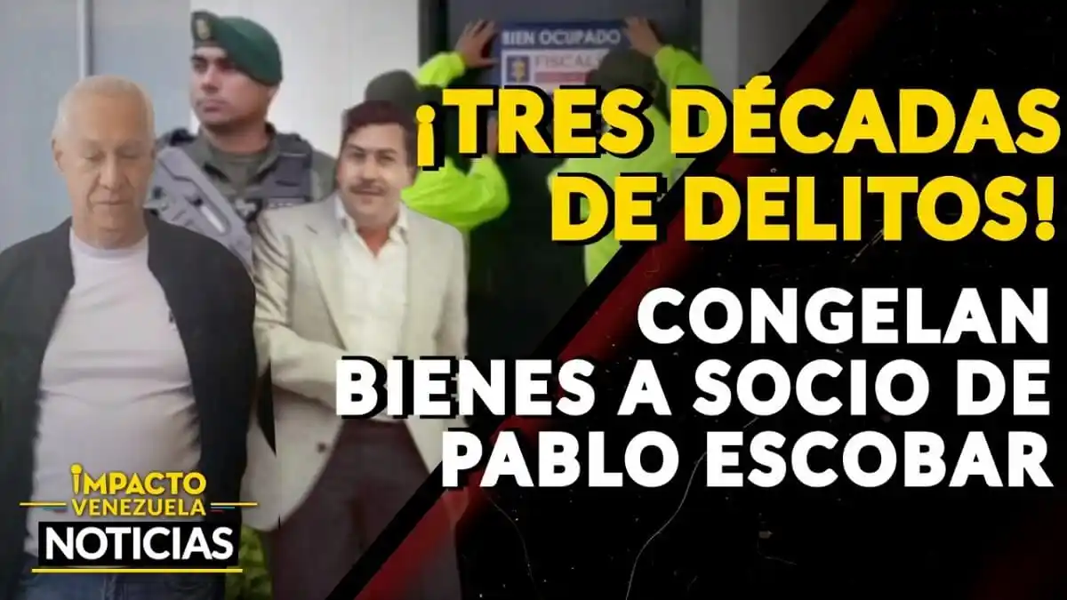 ¡TRES DÉCADAS DE DELITOS! Congelan bienes a socio de Pablo Escobar – VIDEO IMPACTO VENEZUELA
