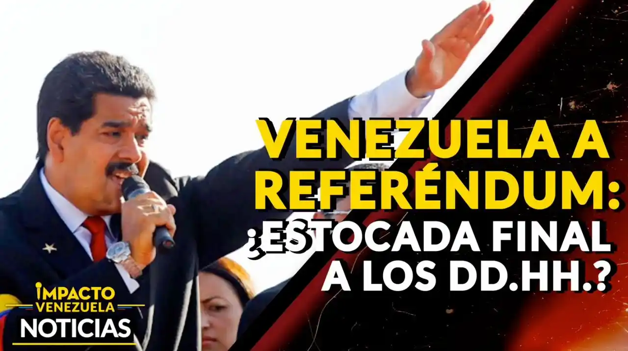 VENEZUELA A REFERÉNDUM ¿Estocada final a los DD.HH.? -VIDEO