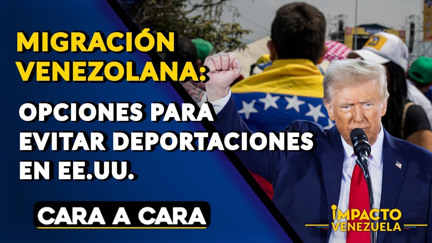 MIGRACIÓN VENEZOLANA: opciones para evitar deportaciones en EE. UU. – Cara a Cara