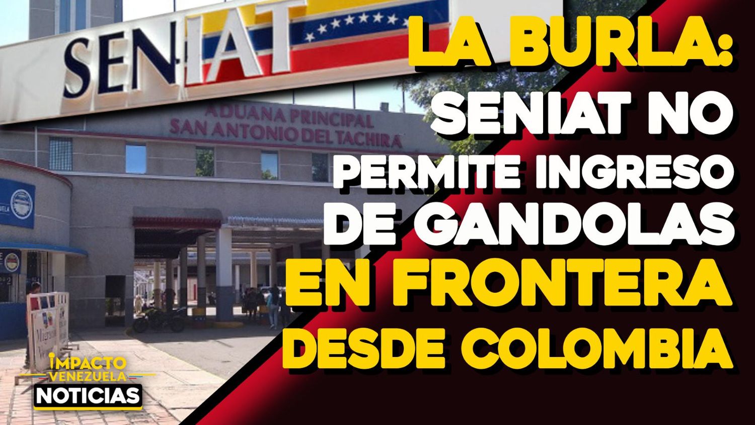 LA BURLA: Seniat no permite ingreso de gandolas en frontera desde Colombia – VIDEO IMPACTO VENEZUELA
