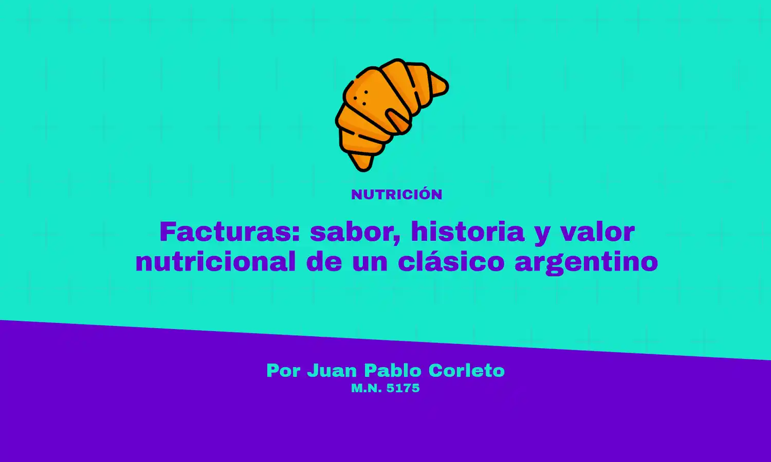 Facturas: sabor, historia y valor nutricional de un clásico argentino