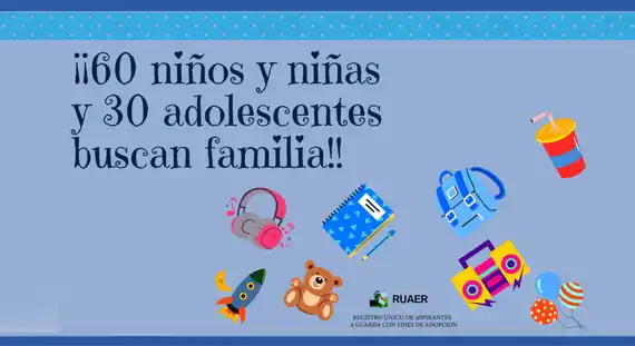 Comienza la inscripción de personas interesadas en darle familia a 60 niños y niñas y 30 adolescentes