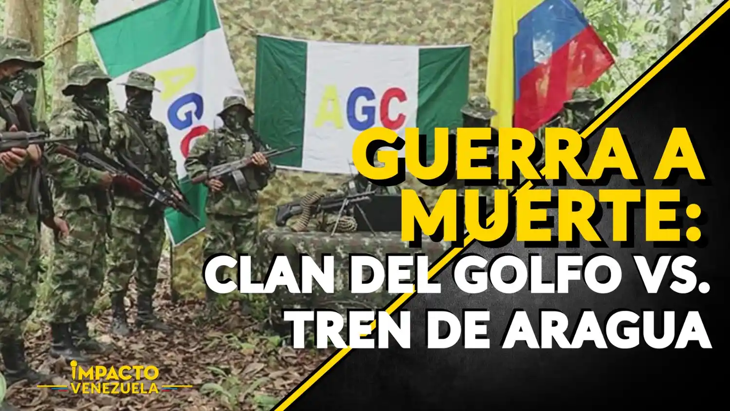 GUERRA A MUERTE: Clan del Golfo vs. Tren de Aragua – VIDEO