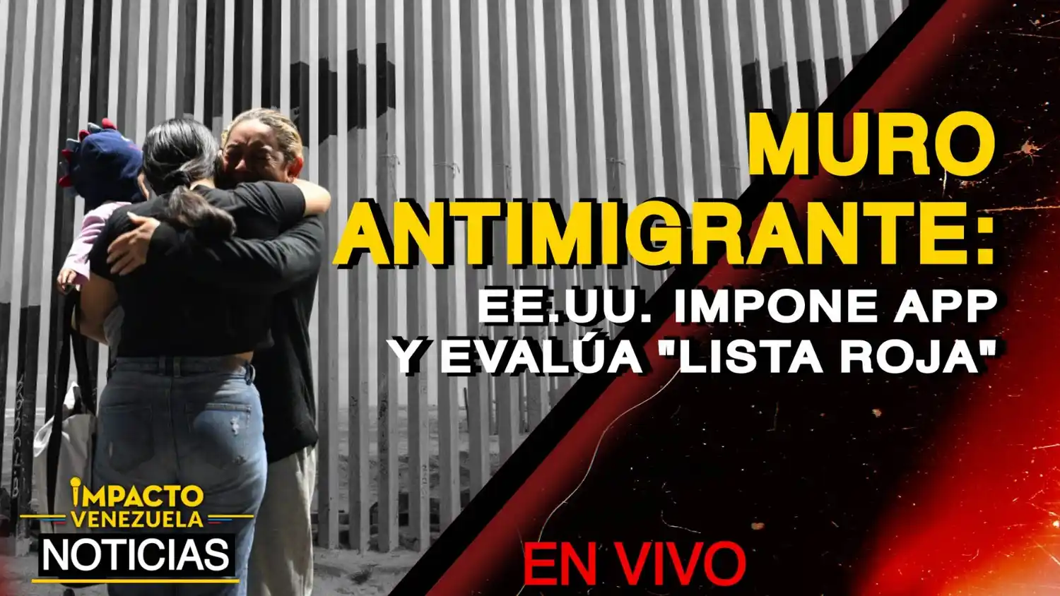 MURO ANTIMIGRANTE: EE.UU. impone app y evalúa «lista roja» – VIDEO