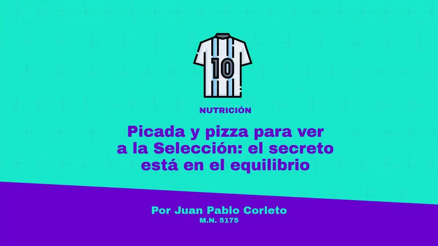 La columna del nutricionista Juan Pablo Corleto.