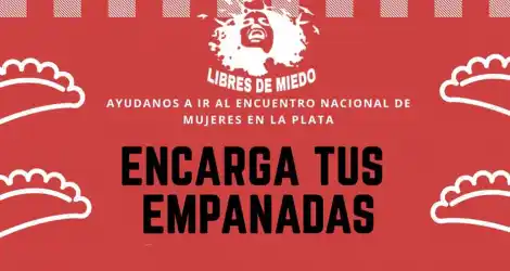 Libres de Miedo vende empanadas para viajar al Encuentro de Mujeres