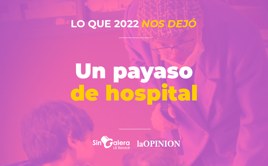 Lo que 2022 nos dejó: “Un payaso de hospital”