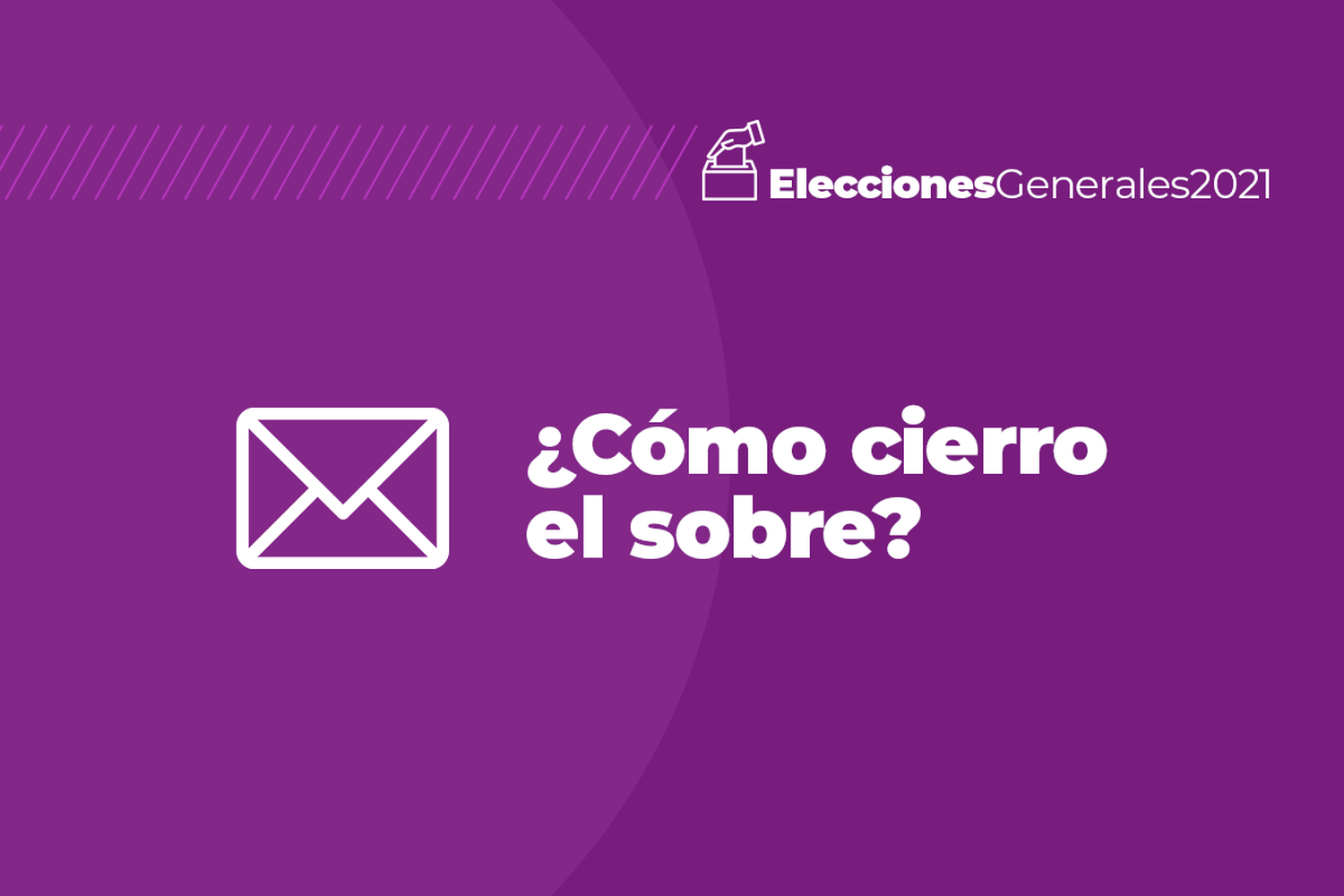 Elecciones 2021: el protocolo para cerrar el sobre y ponerlo en la urna