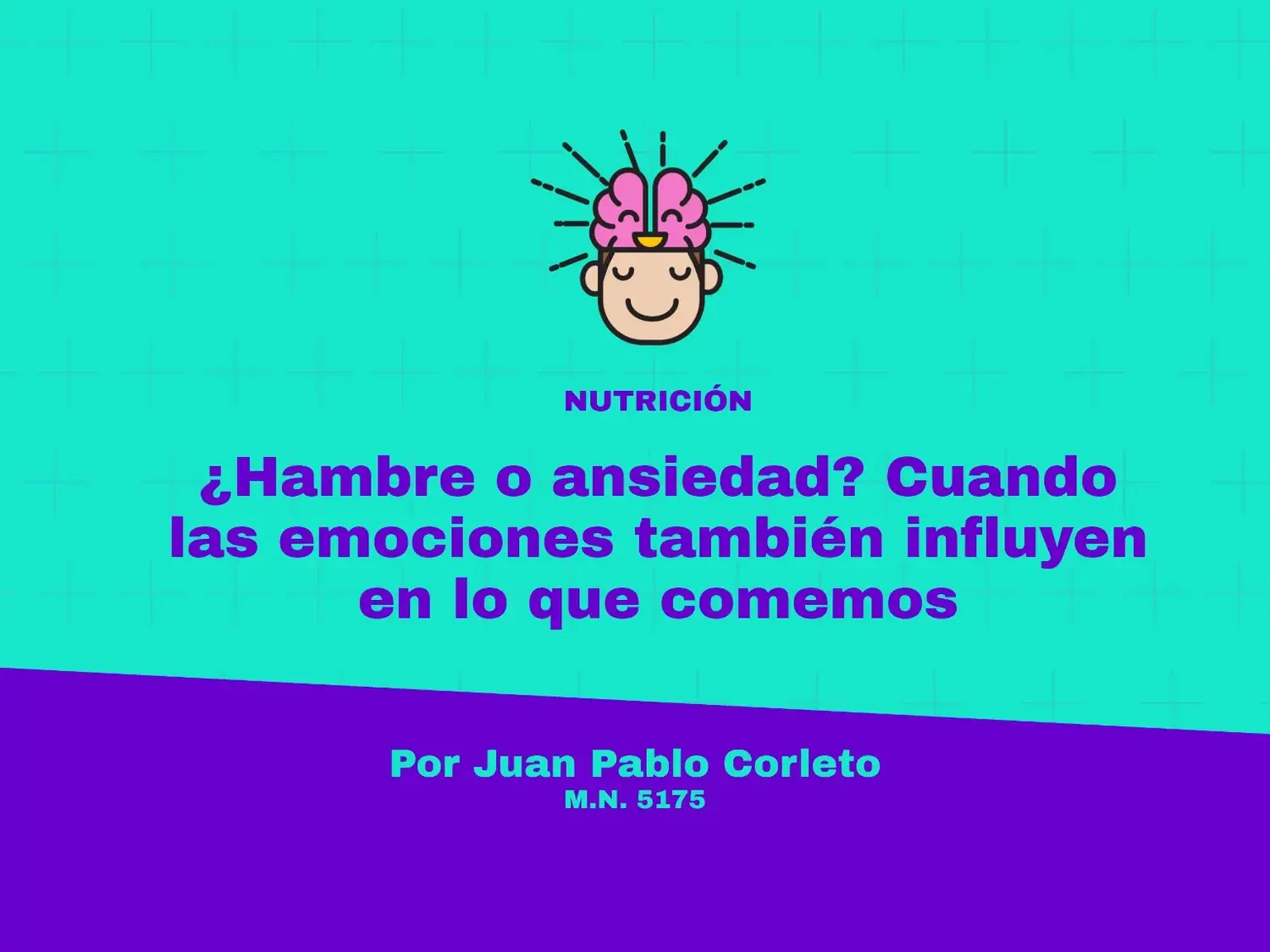 La columna del nutricionista Juan Pablo Corleto.