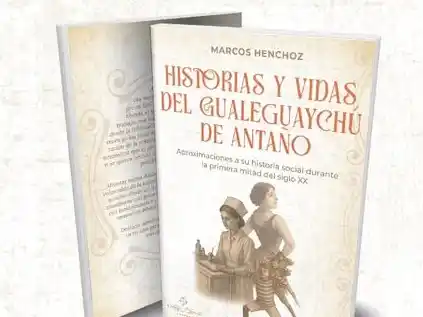Marcos Henchoz presentará su nuevo libro sobre la historia social de Gualeguaychú en la primera mitad del siglo XX