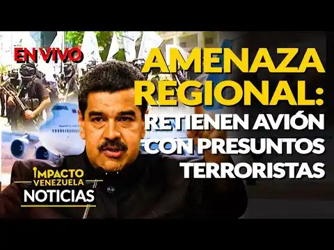 AMENAZA REGIONAL: Retienen avión con presuntos TERRORISTAS – VIDEO IMPACTO VENEZUELA