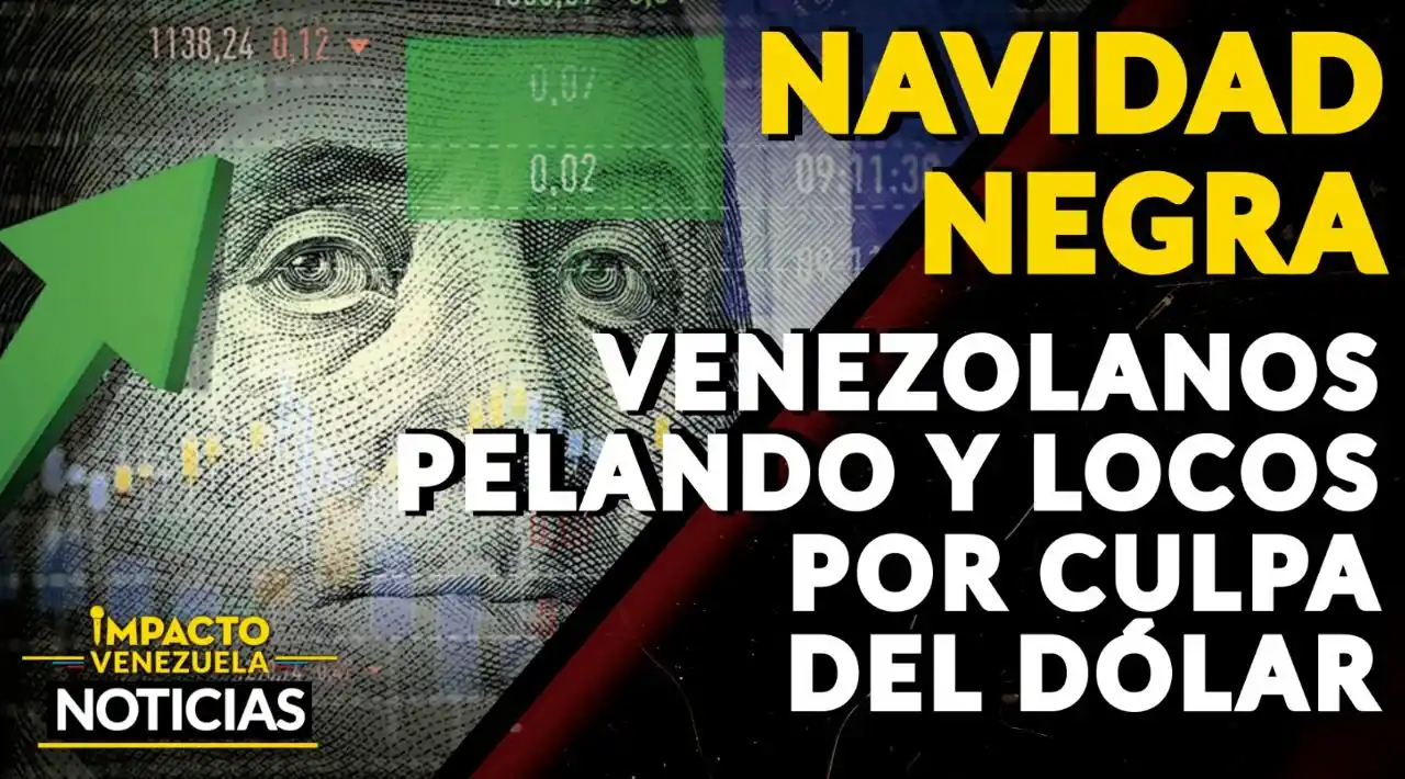 VENEZUELA CON LOS NERVIOS DE PUNTA POR EL DÓLAR VIDEO – IMPACTO VENEZUELA