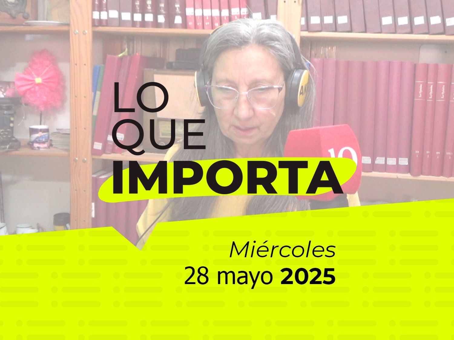 Lo que importa - Miércoles 28 de abril de 2025