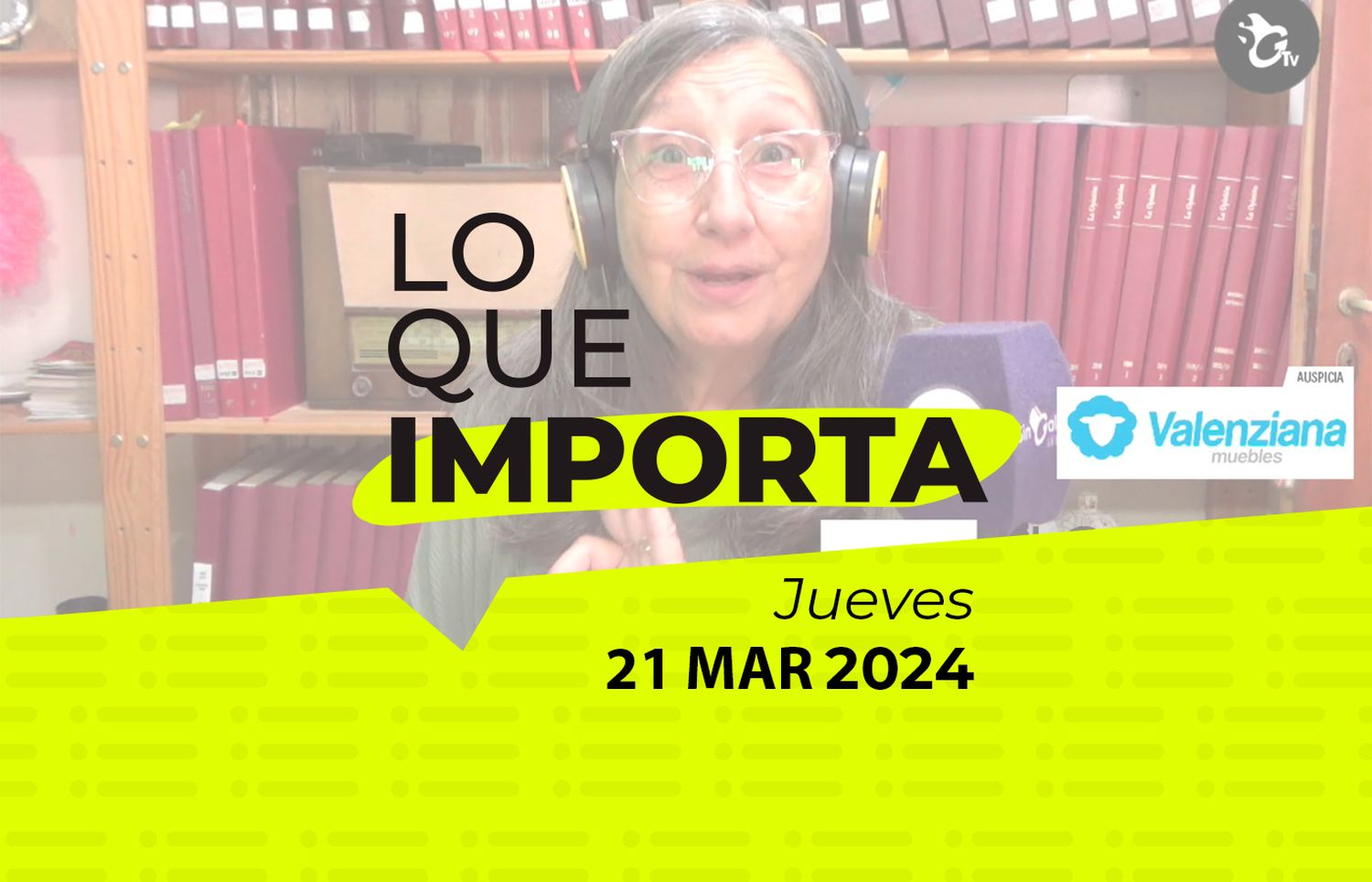 Lo que importa – Jueves 21 de Marzo de 2024