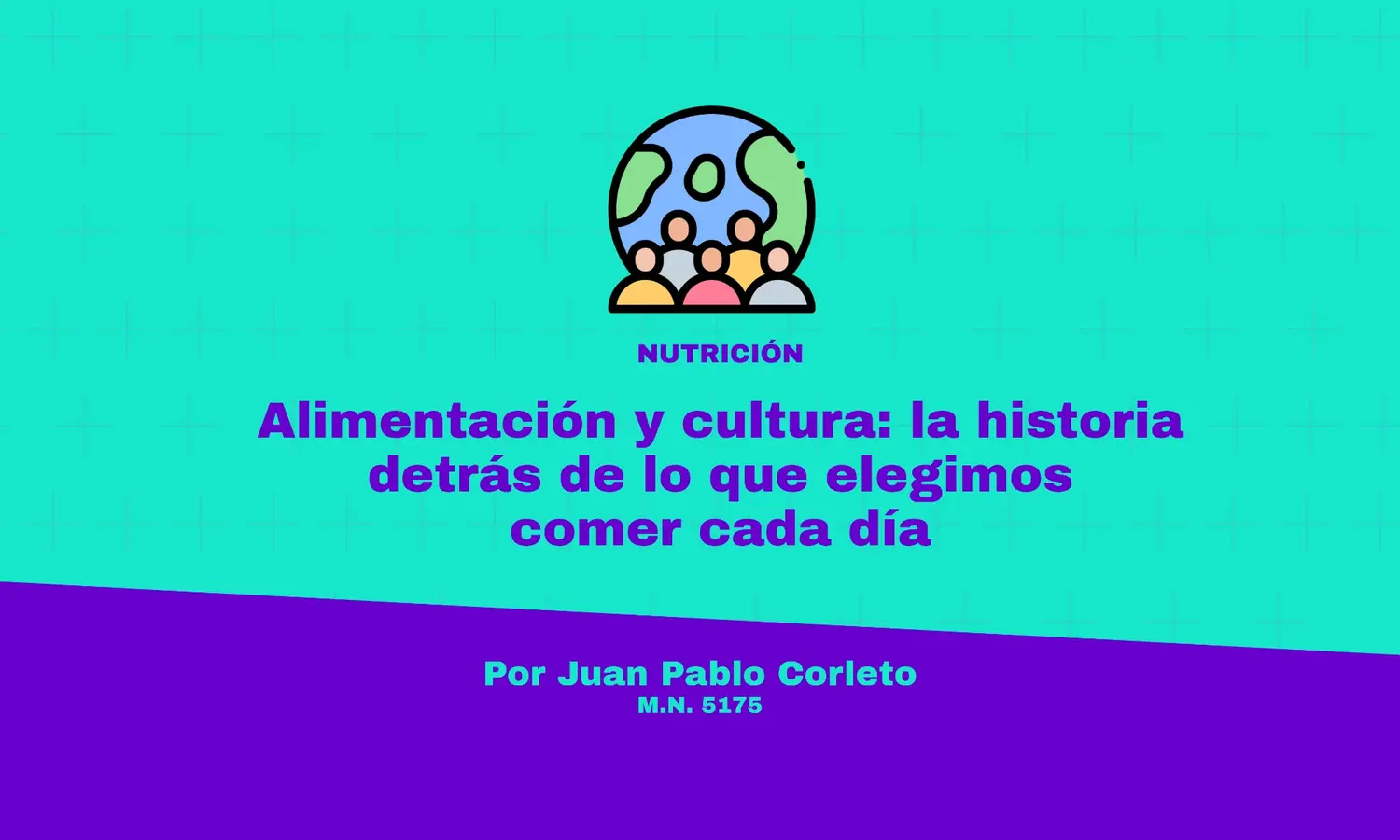 La columna del nutricionista Juan Pablo Corleto.