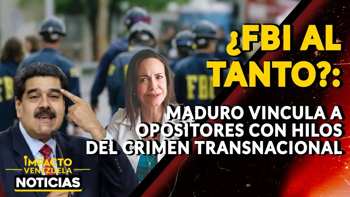 ¿FBI AL TANTO? Maduro vincula a opositores con hilos del crimen transnacional – VIDEO