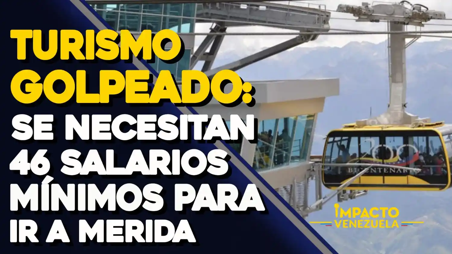 TURISMO GOLPEADO: se necesitan 46 salarios mínimos para ir a Mérida VIDEO – IMPACTO VENEZUELA
