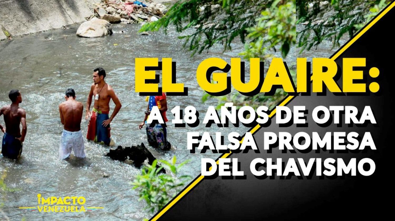 EL GUAIRE LIMPIO: se cumplen 18 años de la falsa promesa del chavismo