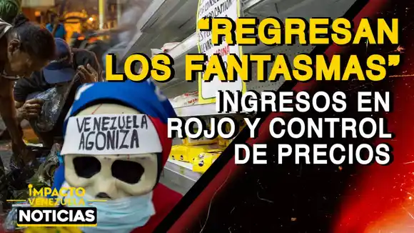 “REGRESAN LOS FANTASMAS”: ingresos en rojo y control de precios – VIDEO