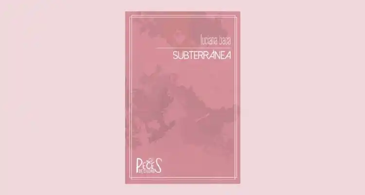 Luciana Baca presenta “Subterránea”